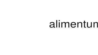 How to pronounce alimentum [upl. by Murvyn]