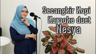 Secangkir Kopi Karaoke duet Nesya mudahkaraoke [upl. by Amoritta]