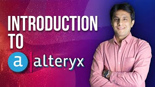 Business Intelligence  Alteryx Tutorial for Beginners by Pavan Lalwani  What is Alteryx  Alteryx [upl. by Stubbs464]