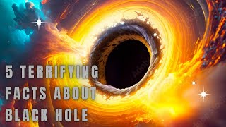 5 Scary Mind Blowing Facts About Black Holes [upl. by Rizzi]