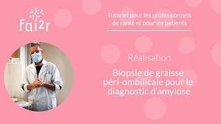 Réalisation de biopsie de graisse périombilicale pour le diagnostic damylose [upl. by Faxan]