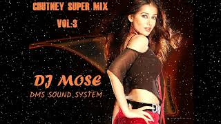 Chutney Super Mix Vol 3 Dj Mose 2022 [upl. by Mail]