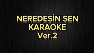 Neredesin sen  Karaoke La [upl. by Crain]