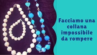 TUTORIAL COME FARE UNA COLLANA FACILE E RESISTENTE [upl. by Asehr850]