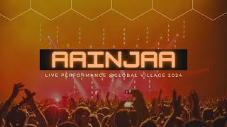 AAINJAA Global Village 2024  Dubai  Power Packed Live Performance  Feel the ENERGY [upl. by Anayi]