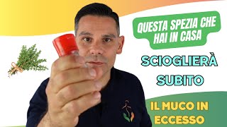 Questa spezia che hai in casa scioglierà subito il tuo MUCO in ECCESSO [upl. by Prospero]