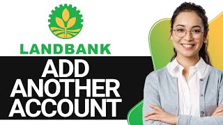 How to Add Another Account in Landbank iAccess 2024  Full Guide [upl. by Abner863]