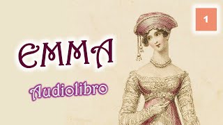 EMMA de Jane Austen  AUDIOLIBRO  capítulos 1 a 4 [upl. by Notsuoh]