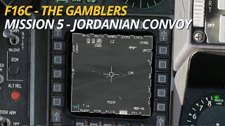 DCS F16  The Gamblers Campaign  Mission 5  Jordanian Convoy [upl. by Eednyl]