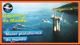 Maior plataforma de petróleo do mundo [upl. by Cire32]