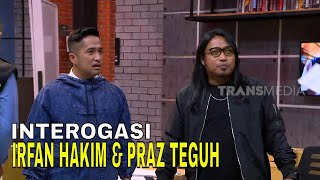 FULL INTEROGASI IRFAN HAKIM amp PRAZ TEGUH BIKIN NGAKAK TEROOSS  LAPOR PAK 070622 [upl. by Anilram]