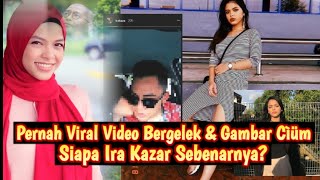 Pernah Viral Video Bergelek Gambar Cìùm Siapa Ira Kazar Sebenarnya [upl. by Esiuqcaj653]