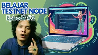 Belajar Testnet Node Episode 2 [upl. by Fabrianna]