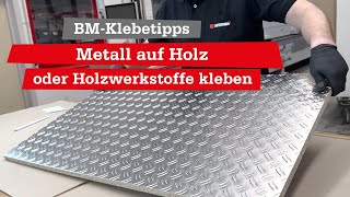 💡BMKlebetipp Metall auf Holz kleben  Aluminium auf eine Span oder MDFPlatte kleben  So gehts [upl. by Cormier]