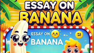 Essay On Banana In English  Essay On Banana  10 Lines on Banana [upl. by Ael340]