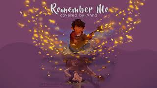 Remember Me Coco 【covered by Anna】 [upl. by Jahdai]