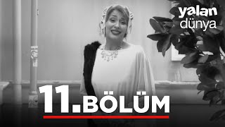 Yalan Dünya 11 Bölüm [upl. by Sandra]