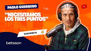 Paolo Guerrero quotNecesitamos los 3 puntosquot  Betsson Perú [upl. by Eisso]