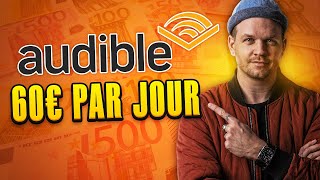 60 EUROS PAR JOUR AVEC AMAZON AUDIBLE La Meilleure Stratégie en 2024 [upl. by Deehsar]