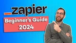 Zapier Beginners Guide Updated for 2024 [upl. by Hirai344]