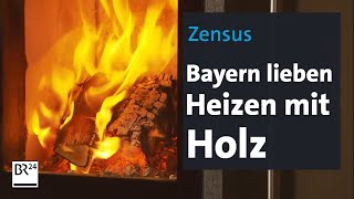 Zensus Bayern lieben Heizen mit Holz  BR24 [upl. by Azalea79]