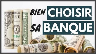 COMMENT bien CHOISIR sa BANQUE [upl. by Flore]