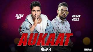 Aukat  Jassi Gill  Karan Aujla  Desi Crew  New Punjabi Song  Latest Punjabi Song 2019 [upl. by Lunsford]