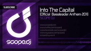 Scope DJ  Into The Capital Official Bassleader Anthem 2011 [upl. by Monjo6]