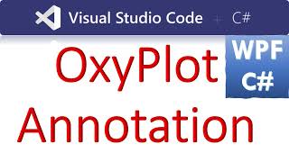 How to use OxyPlot Annotation in WPF C  Arrow Polygon Text Annotation [upl. by Nahtnanhoj]