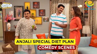 Anjali Special Diet Plan  Comedy Scenes  Taarak Mehta Ka Ooltah Chashmah [upl. by Froh]