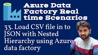 33 Load CSV file in to JSON with Nested Hierarchy using Azure data factory [upl. by Iden]