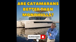 The Benefits of a Catamaran vs Monohull [upl. by Naltiak443]