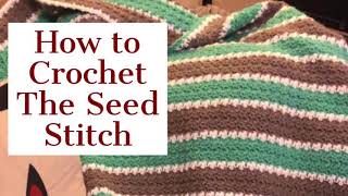 How to Crochet The Seed Stitch American Version for Beginners [upl. by Gwenore]