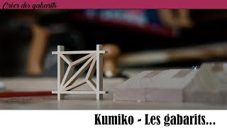 Kumiko  Les gabarits [upl. by Zitah]