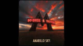 McBride amp The Ride  Amarillo Sky Live Official Audio [upl. by Fanchon]