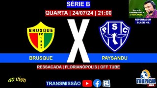 BRUSQUE 1X0 PAYSANDU  SÉRIE B  240724  2100 [upl. by Chemarin365]