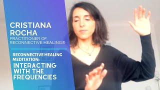 Experience the RH frequencies with practitioner of Reconnective Healing Cristiana Rocha [upl. by Major76]