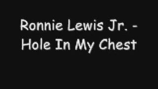 Ronnie Lewis Jr  Hole In My Chest [upl. by Jemina280]