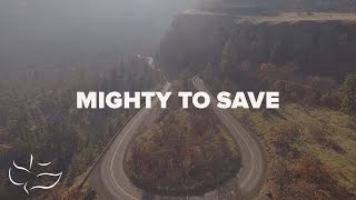 Mighty To Save  Maranatha Music Lyric Video [upl. by Witcher]