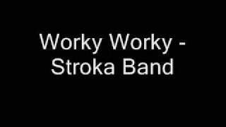 Worky Worky  Stroka Band [upl. by Ihcekn]