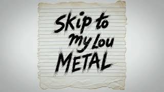 Skip To My Lou Nursery Rhymes Metal [upl. by Adaynek246]