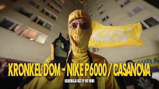 KRONKEL DOM  NIKE P6000CASANOVA GENERACJA CUZI EP OUT NOW [upl. by Otrebliw]