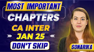 CA Inter Jan 25 Most Important Chapters  HighWeightage Chapters CA Inter Jan 25  How to Crack CA [upl. by Ehcor883]