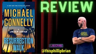 quotResurrection Walkquot by Michael Connelly  A REVIEW [upl. by Nirhtak]