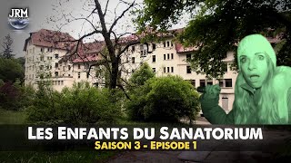 S3  EP1  Les Enfants du Sanatorium  Enquête Paranormale Chasseur de Fantômes [upl. by Arihk889]