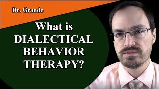 What is Dialectical Behavior Therapy DBT [upl. by Forrer]