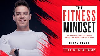 The Fitness Mindset  Audiobook by brian keane  Hacks That Everyone Should Know  Health Conscious [upl. by Nnarual]