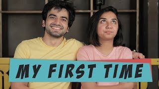 My First Time  MostlySane Ft Ayush Mehra [upl. by Aicirtam]