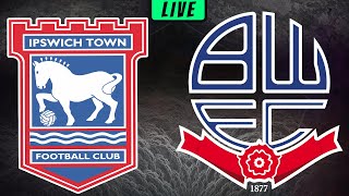 IPSWICH vs BOLTON LIVE Stream  League One Football Watchalong [upl. by Aneram198]