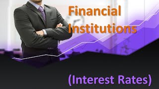 Financial institutions and interest rates [upl. by Stromberg]